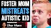 Foster Mom Mistreats Autistic Kid She Lives To Regret It Dhar Mann